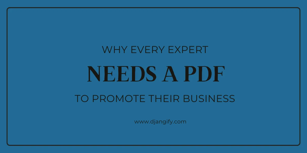 Why Every Expert Needs a PDF To Promote Their Business
